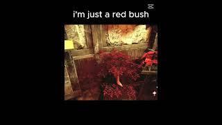 I'm just a red bush #dbd #deadbydaylight #shorts #intothefog #deadbydaylightsurvivor