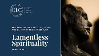 The Functional Atheism of Lamentless Spirituality | Jamie Grant