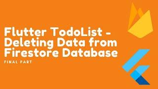 Todo List - Deleting Documents from Firestore Database