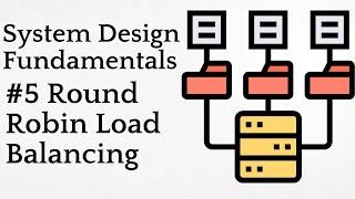 #5 Round Robin Load Balancing | System Design Fundamentals