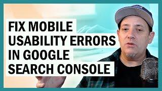 Fix Mobile Usability Errors in Google Search Console