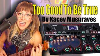 Watch how I Play "Too Good To Be True by Kacey Musgraves on the Boss RC-505mk2