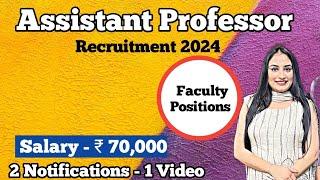 Assistant Professor Vacancy December 2024 | Faculty Recruitment