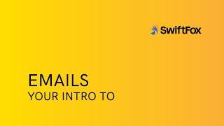 Your Intro To: Emails | SwiftFox