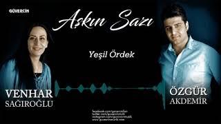 Özgür Akdemir & Venhar Sağıroğlu - Yeşil Ördek  [Official Video Güvercin Müzik ©2017]