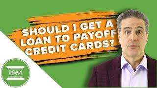 Should I Get A Loan To Payoff My Credit Cards?