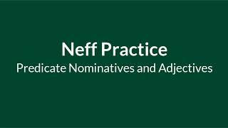 Grammar: Predicate Nominatives and Predicate Adjectives