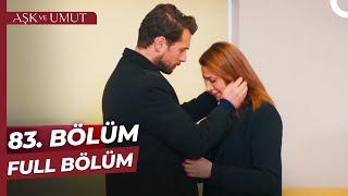 Aşk ve Umut 83. Bölüm