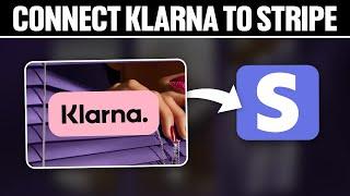 How To Connect Klarna To Stripe 2024! (Full Tutorial)