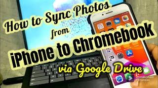How to Sync iPhone Photos into Chromebook using Google Drive