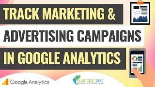 Track Marketing Campaigns & Advertising Campaigns with Google Analytics Campaign URL Builder