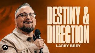 Destiny & Direction | Larry Brey | Elevation Church