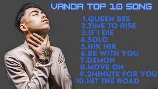 វណ្ណដា បទថ្មី​ Vanda Top 10 Song of All Time!!