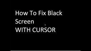 Black Screen With Cursor On Windows 7 FIX [Tutorial]