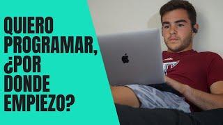 Quiero aprender a PROGRAMAR: ¿Por donde empiezo?