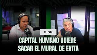 Capital Humano quiere sacar a Evita de la "9 de julio" | #Elpase de Luis Gasulla y Horacio Cabak