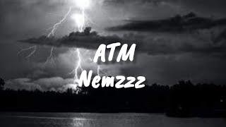 Nemzzz - ATM [Lyrics]