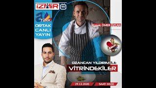 İzmir'li Chef Sn.Ömer ÖZCAN - Ozancan YILDIRIM ile Vitrindekiler Programı 04.01.2021