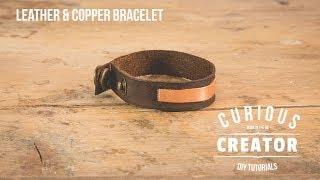 #11 Leather + Copper Bracelet -  DIY Curious Creator