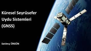 Küresel Seyrüsefer Uydu Sistemleri (GNSS:Global Navigation Satellite System)