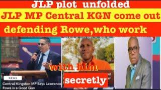 Breaking news: JLP plot unfolded, JLP MP central kgn defending Rowe, who work with him secretly