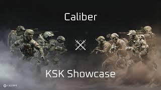 Caliber KSK Operators Showcase