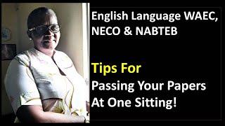 English Language WAEC, NECO & NABTEB: Look At The Tips For Passing Your Papers At One Sitting!