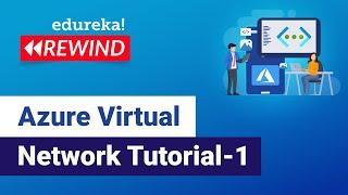 Azure Virtual Network Tutorial-1 | Azure Virtual Machine Tutorial | Azure Training | Edureka