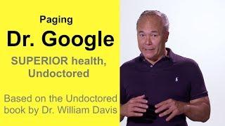 Dr. William Davis, Undoctored: Paging Dr  Google