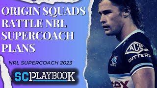 SC Playbook - NRL Supercoach 2023, Origin squads rattle Supercoach plans