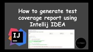 How to generate test coverage report using Intellij IDEA | Engineer
