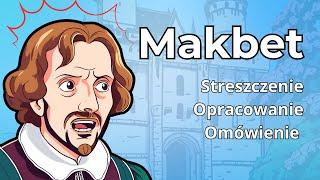 Makbet - streszczenie bardziej szczegółowe