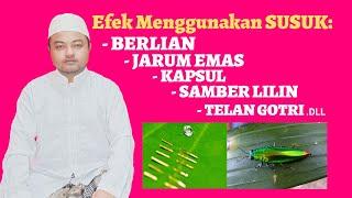 Efek Menggunakan SUSUK BERLIAN,JARUM EMAS,GOTRI dan SAMBER LILIN.