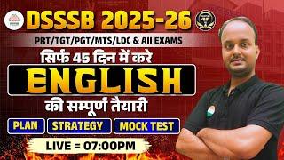 DSSSB 2025 |सिर्फ 45 दिनों में करें English की संपूर्ण तैयारी |PLAN , STRATEGY , MOCKTEST -? #dsssb