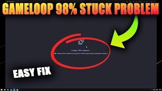 Game Loop Stuck at 98% - How to Fix FAST (2024)