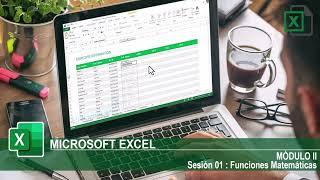 Modulo II - Funciones en Excel - Sesión 01 - Funciones Matemáticas