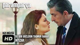 İntizar - Su Gibi Gözlerin Yağmur Bahar - Paramparça Dizi Müziği