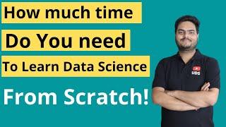 How much time do you need to learn data science from scratch | learn data science from scratch