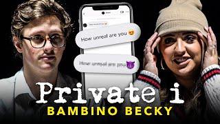 Who Has Been Messaging BambinoBecky? | Private i