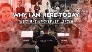 Why I am Here Today - The Story of Stephen Larsen - Episode 147