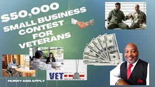 $50000 Small Business Contest For Veterans - Hurry and Apply!!