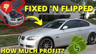 FIXING & FLIPPING a BMW 335i in under 15 Minutes! (+ Full Cost Breakdown)