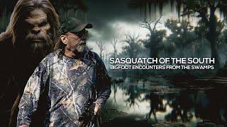 Sasquatch of the South: Bigfoot Stories From the Swamps | Documentary
