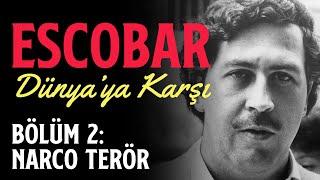 Escobar Dünya'ya Karşı - Bölüm 2: Narco Terör