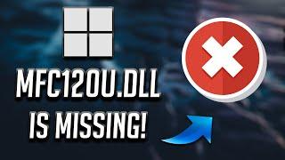 FIX mfc120u.dll is Missing in Windows 11 [TUTORIAL]