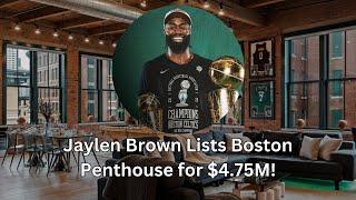 Celtics Star Jaylen Brown Lists Boston Penthouse for $4.75M!