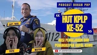 Podcast BUKAN PHP - HUT KPLP Ke-52 : "Aksi Pengejaran dan Penangkapan Kapal Asing"