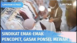 Sindikat Emak-emak Pencopet, Gasak Ponsel Mewah Pengunjung di Mal Thamrin City | Liputan 6