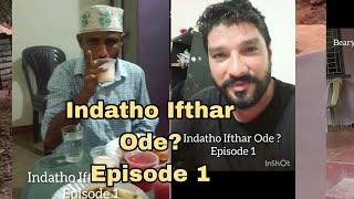 Indatho Ifthar Ode ? | Episode 1 | Beary Zulfi