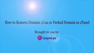 How to Remove Domain Alias or Parked Domain name in cPanel with tasjeel ae